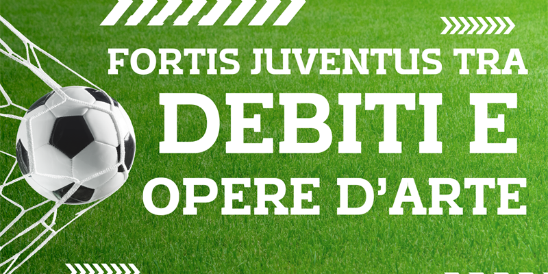 Fortis Juventus tra debiti e opere d’arte: il piano di compensazione del presidente Bandinelli