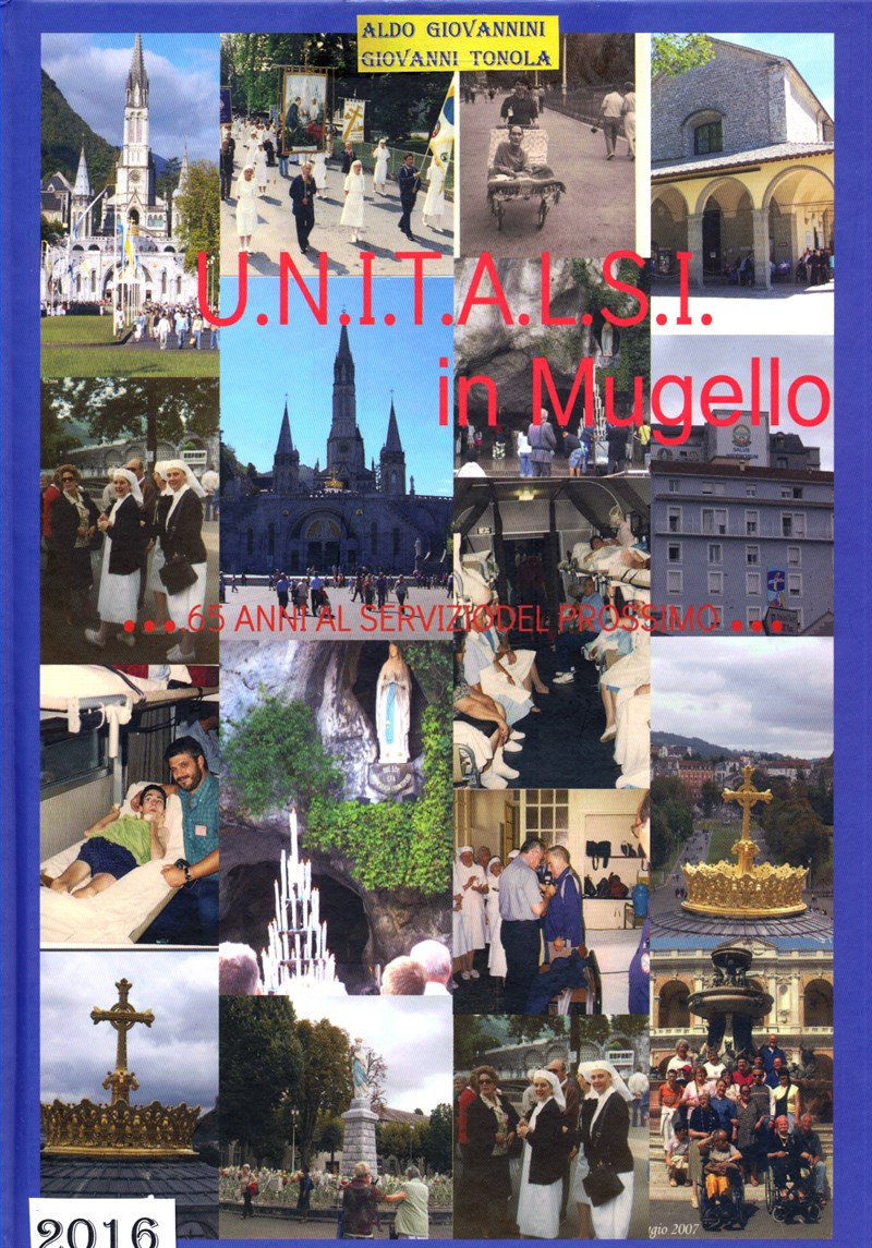 Il frontespizio del libro sulla storia dell’Unitalsi del Mugello; una testimonianza di tanta solidarietà 
