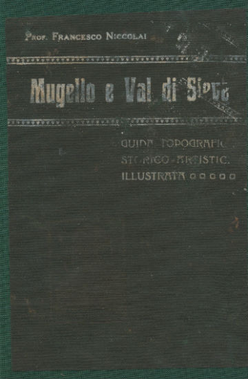 Mugello che fu. I cento anni della prima guida
