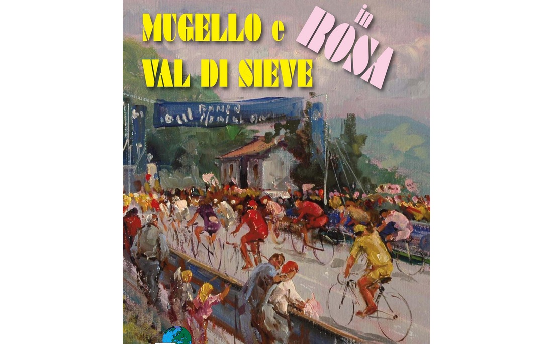 Il Mugello & Il Giro. Una storia in Rosa, nel libro di Confortini